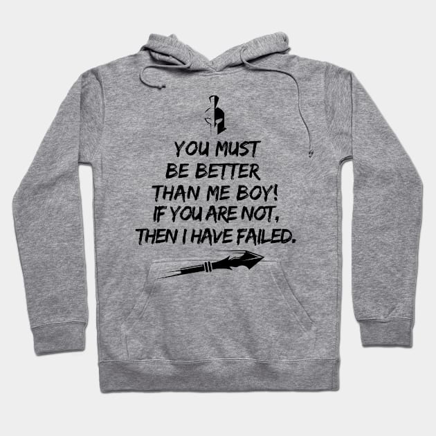 You must be better than me Boy! Hoodie by mksjr